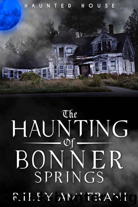 The Haunting of Bonner Springs by Riley Amitrani