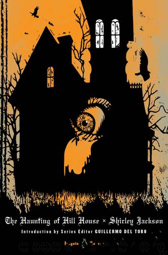 The Haunting of Hill House by Shirley Jackson & Shirley Jackson & Guillermo del Toro