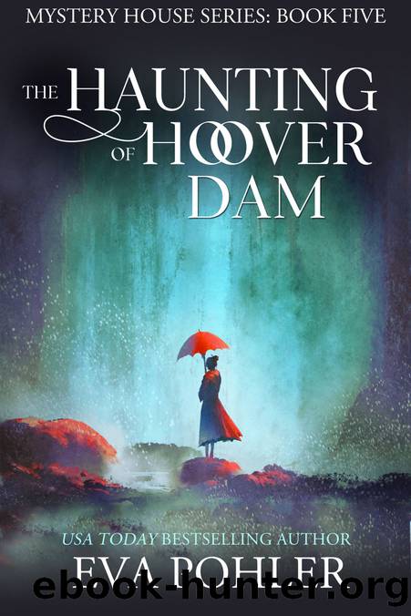 The Haunting of Hoover Dam: Paranormal Women's Fiction by Eva Pohler