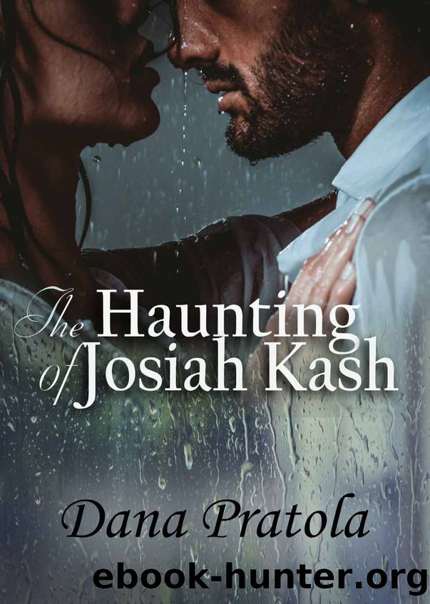 The Haunting of Josiah Kash by Dana Pratola