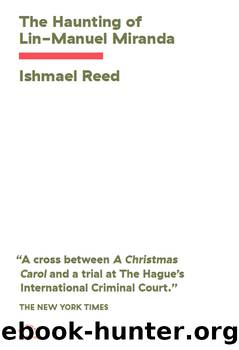 The Haunting of Lin-Manuel Miranda by Ishmael Reed
