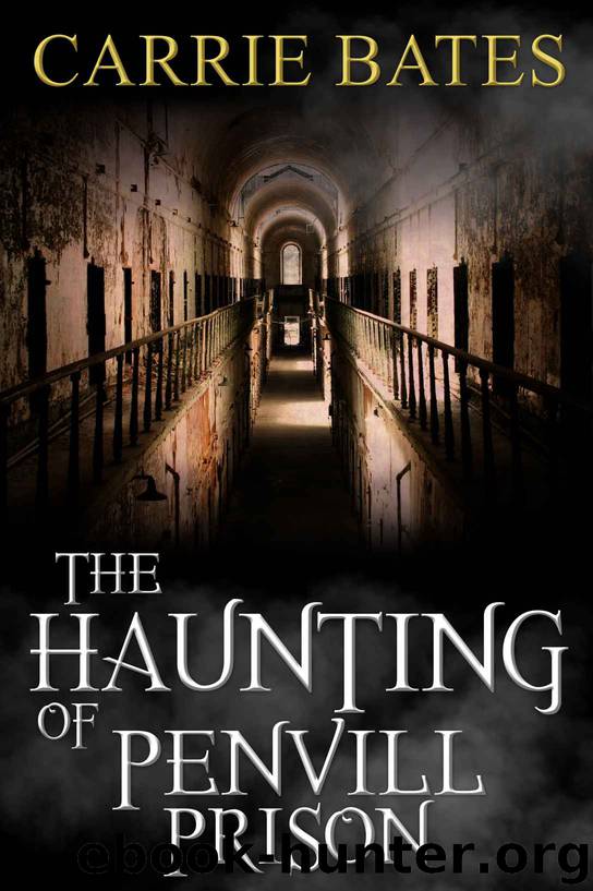 The Haunting of Penvill Prison by Carrie Bates