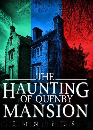 The Haunting of Quenby Mansion Omnibus: A Haunted House Mystery by Donovan J.S