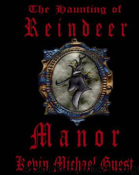 The Haunting of Reindeer Manor by Kevin Guest