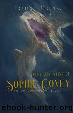 The Haunting of Sophie Covey: A Paranormal Reverse Harem Novel (Personal Demons Book 1) by Tana Rose