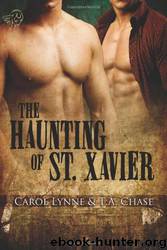 The Haunting of St Xavier by Carol Lynne;T. A. Chase