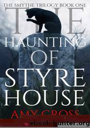 The Haunting of Styre House by Amy Cross