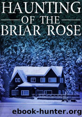 The Haunting of The Briar Rose (A Riveting Haunted House Mystery Series Book 16) by Finn Skylar