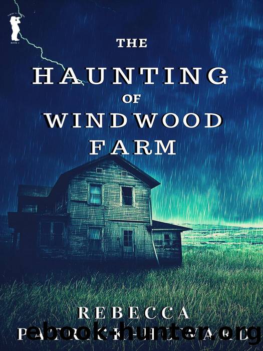 The Haunting of Windwood Farm by Rebecca Patrick-Howard