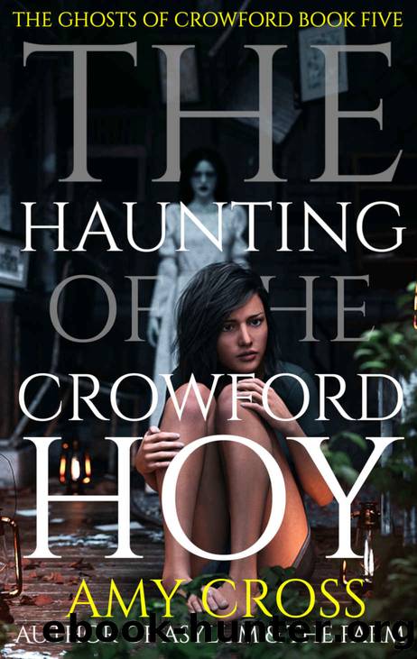 The Haunting of the Crowford Hoy (The Ghosts of Crowford Book 5) by Amy Cross