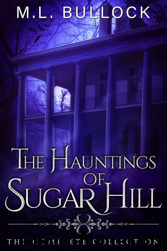 The Hauntings Of Sugar Hill: The Complete Series by M.L. Bullock