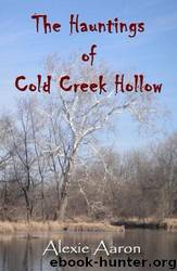 The Hauntings of Cold Creek Hollow by Alexie Aaron