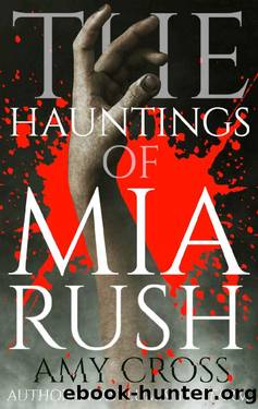 The Hauntings of Mia Rush by Amy Cross