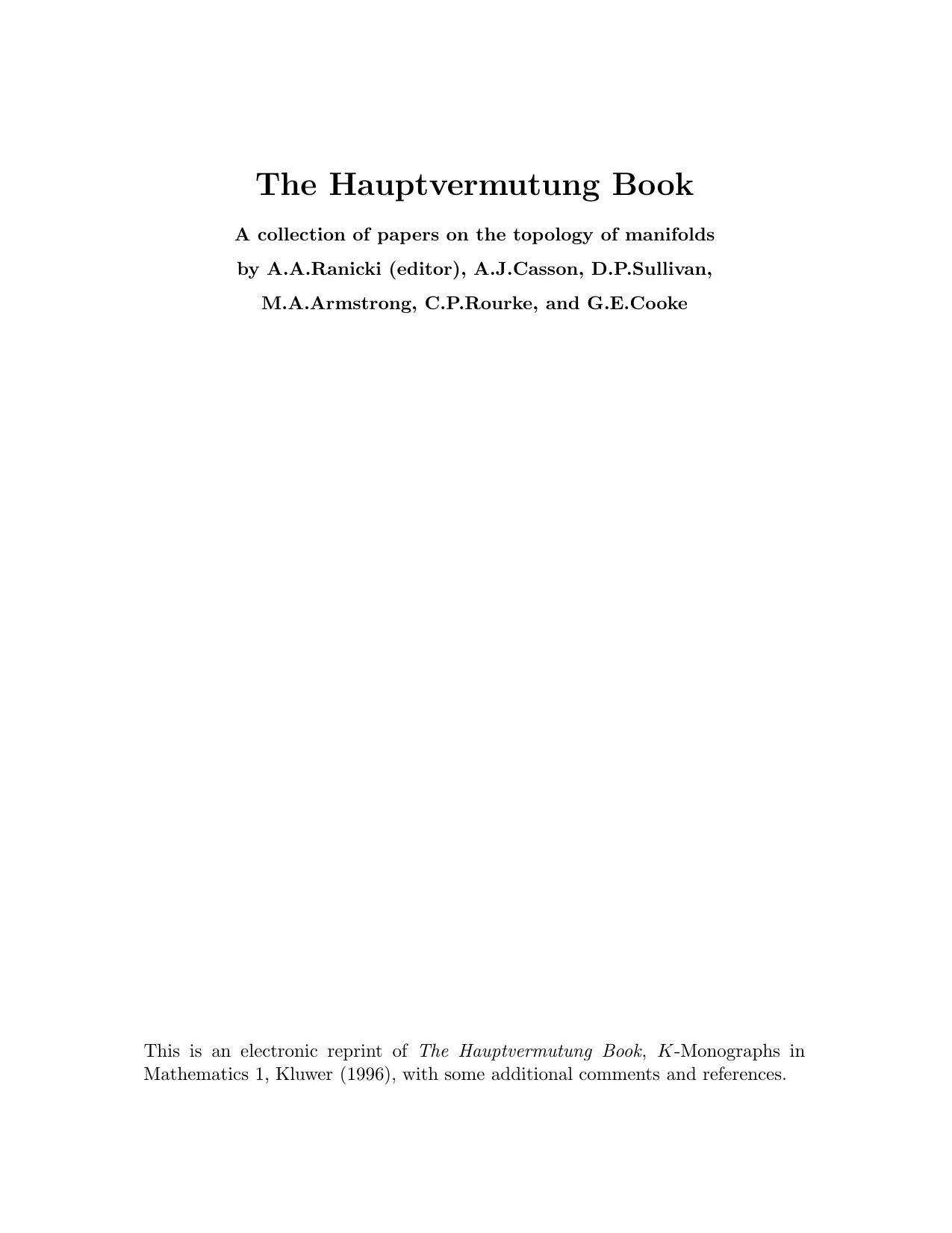 The Hauptvermutung Book: A Collection of Papers on the Topology of Manifolds (K-Monographs in Mathematics) by A.A. Ranicki A.J. Casson D.P. Sullivan M.A. Armstrong C.P. Rourke G.E. Cooke