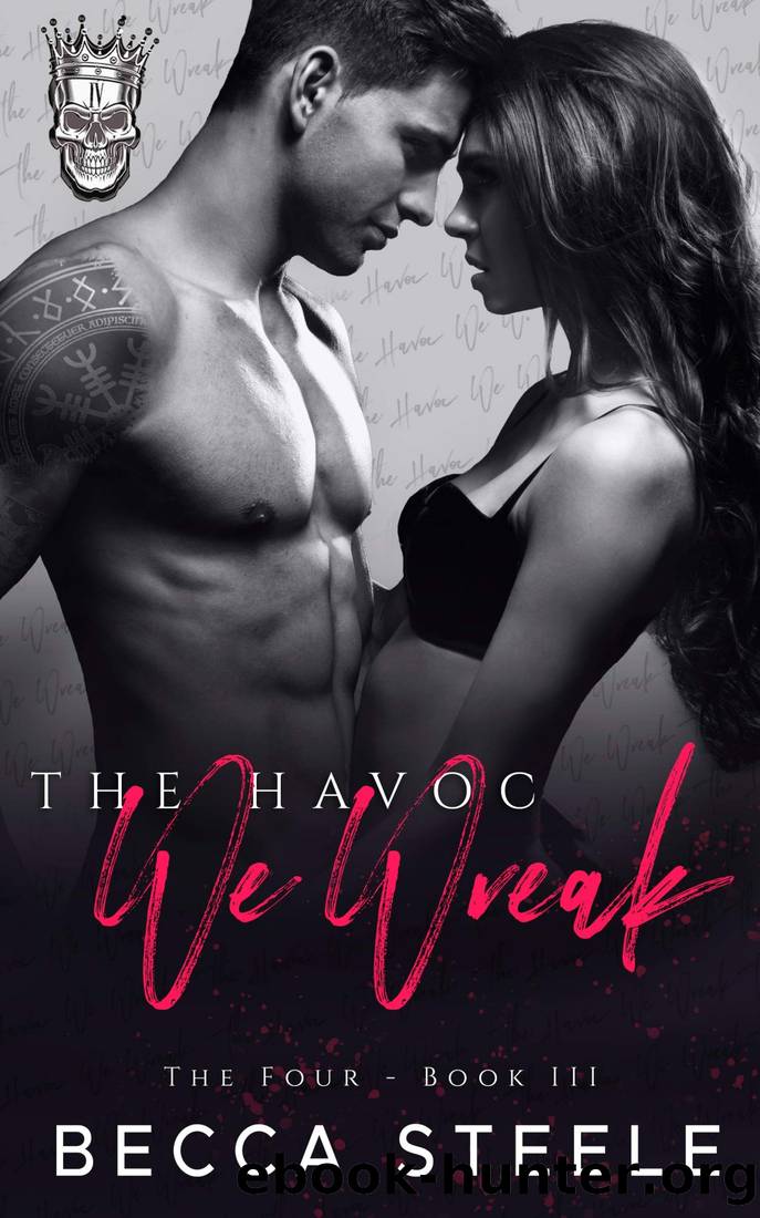 The Havoc We Wreak by Steele Becca