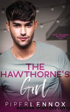 The Hawthorne's Girl (Now Entering Hillford Book 5) by Piper Lennox