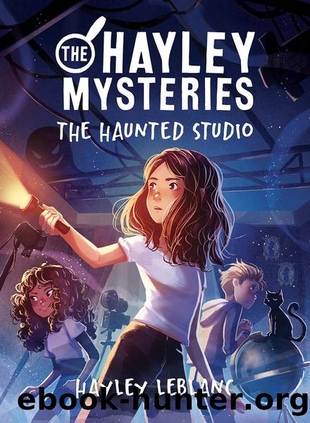 The Hayley Mysteries: The Haunted Studio by Hayley LeBlanc