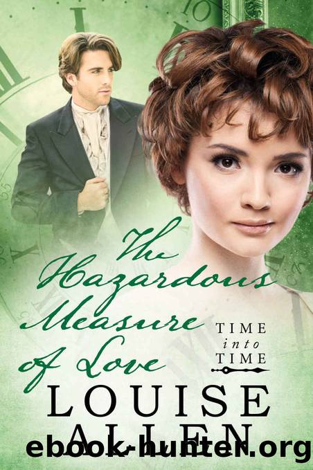 The Hazardous Measure of Love: Time Into Time Book Five by Louise Allen