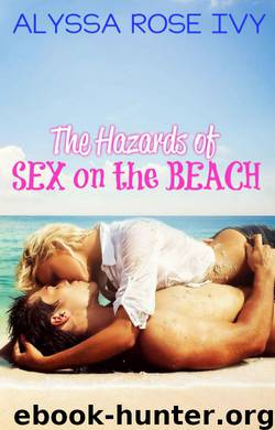 The Hazards of Sex on the Beach by Alyssa Rose Ivy