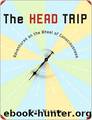 The Head Trip: Adventures on the Wheel of Consciousness by Warren Jeff
