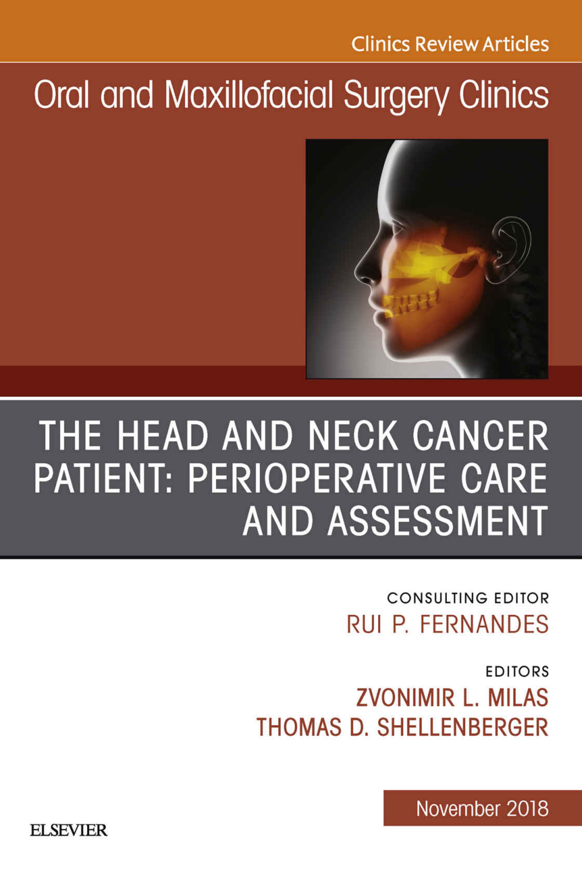 The Head and Neck Cancer Patient: Neoplasm Management, An Issue of Oral and Maxillofacial Surgery Clinics of North America, Volume 31-1 by Zvonimir Milas Thomas Schellenberger
