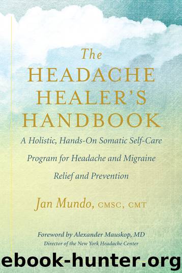 The Headache Healer's Handbook by Jan Mundo