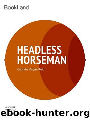 The Headless Horseman by Captain Mayne Reid