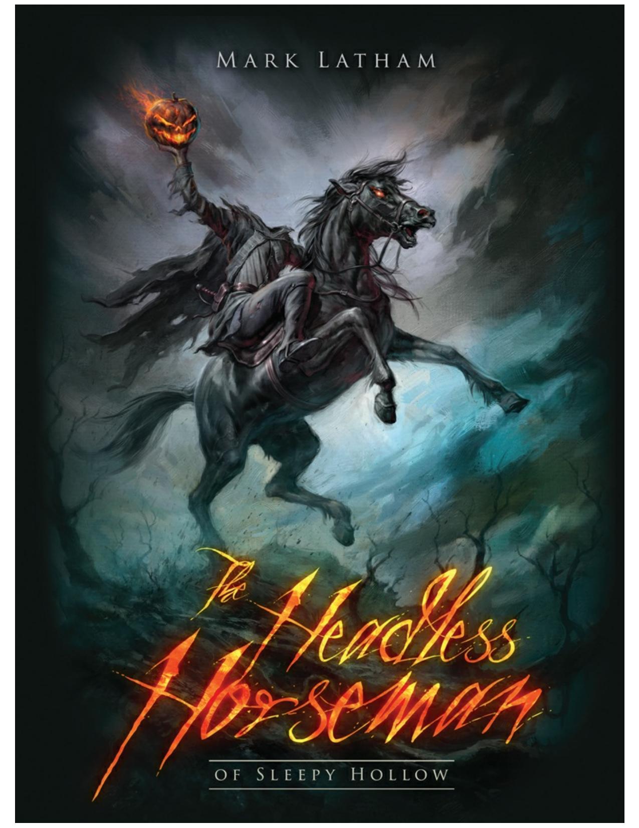 The Headless Horseman of Sleepy Hollow by Mark Latham