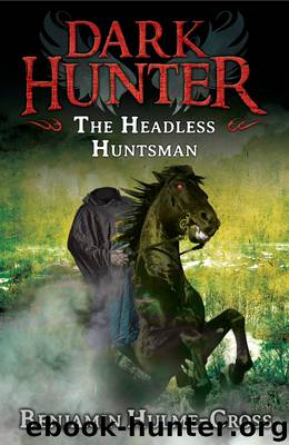 The Headless Huntsman by Benjamin Hulme-Cross
