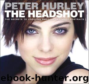 The Headshot: The Secrets to Creating Amazing Headshot Portraits (Voices That Matter) by Hurley Peter