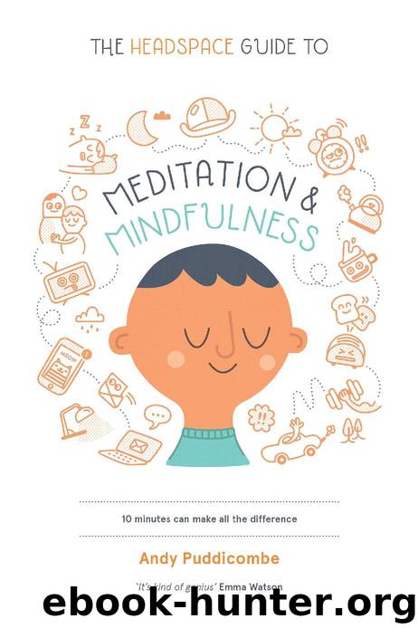 The Headspace Guide to Meditation and Mindfulness by Andy Puddicombe