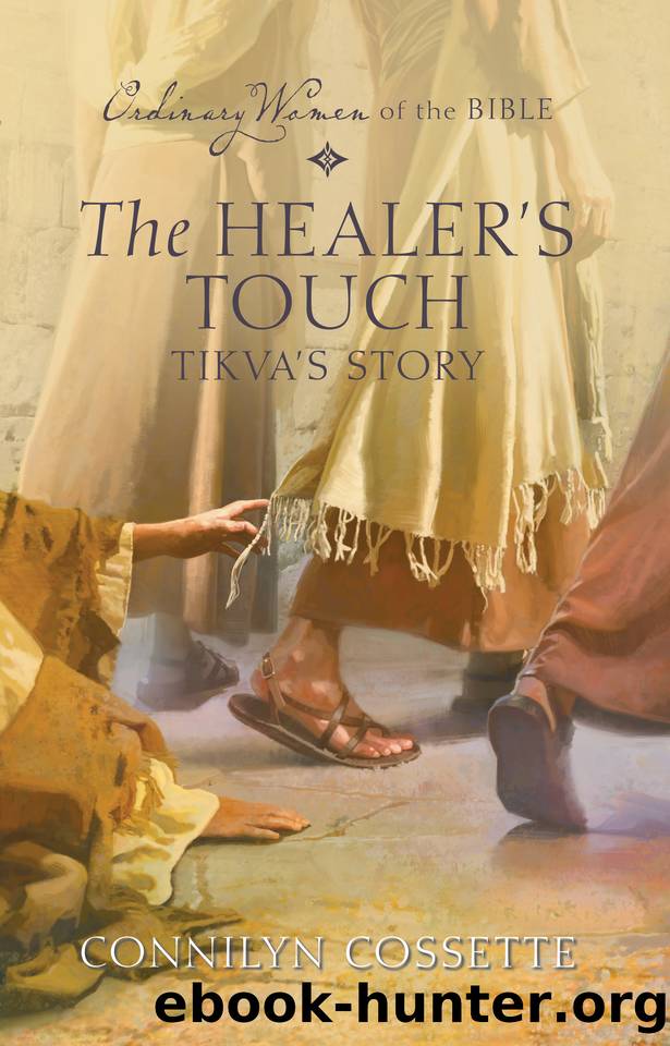 The Healer's Touch Tikva's Story by Cossette Connilyn & Guideposts