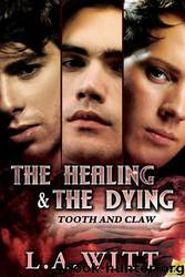 The Healing & the Dying by L.A. Witt