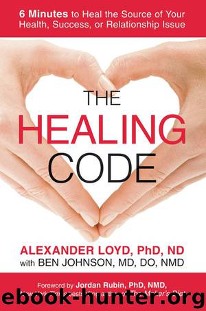 The Healing Code: 6 Minutes to Heal the Source of Your Health, Success, or Relationship Issue by Loyd Alexander