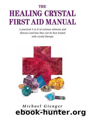 The Healing Crystals First Aid Manual by Michael Gienger