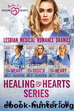The Healing Hearts Series: A Lesbian Medical Romance Drama Series: Books 1 - 3 by M.T. Cassen
