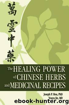 The Healing Power of Chinese Herbs and Medicinal Recipes by Hou Joseph P. Jin Youyu