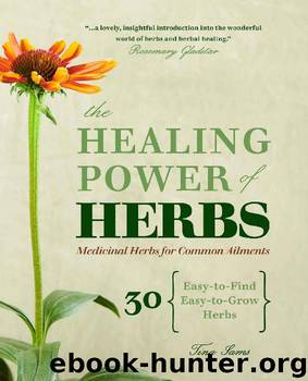 The Healing Power of Herbs: Medicinal Herbs for Common Ailments by Tina Sams