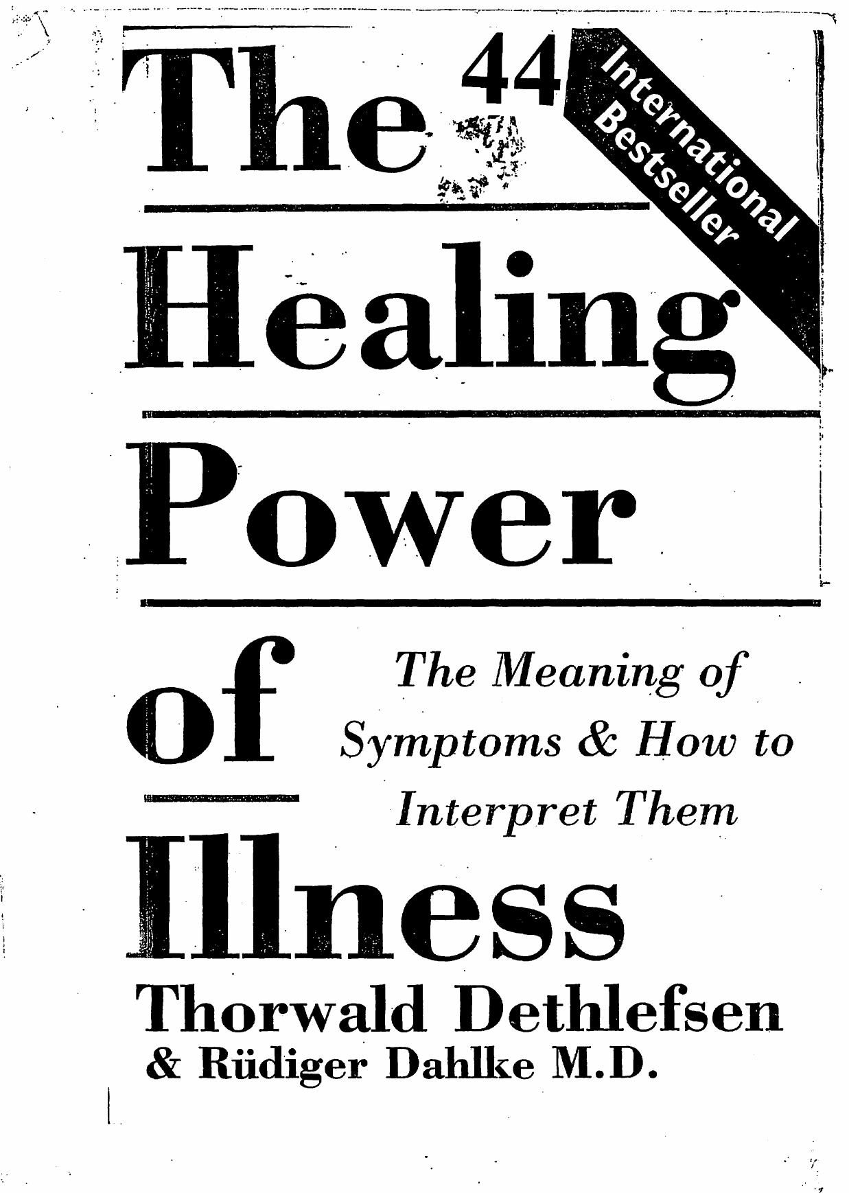 The Healing Power of Illness: The Meaning of Symptoms and How to Interpret Them by Thorwald Dethlefsen Rudiger Dahlke