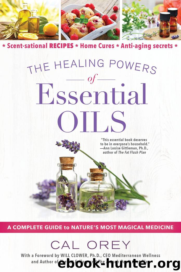 The Healing Powers of Essential Oils by Cal Orey