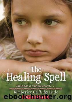 The Healing Spell by Kimberley Griffiths Little