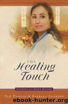 The Healing Touch (Stories from hope haven) by Hanson &&amp & Andrews Pam