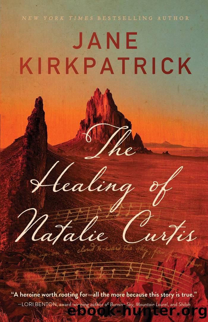The Healing of Natalie Curtis by Jane Kirkpatrick