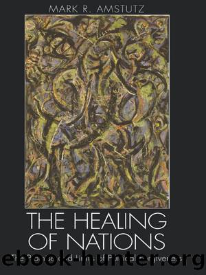 The Healing of Nations by Amstutz Mark R