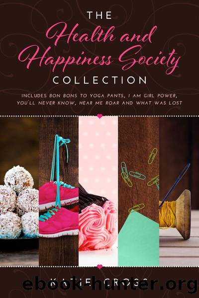 The Health and Happiness Society Collection by Katie Cross