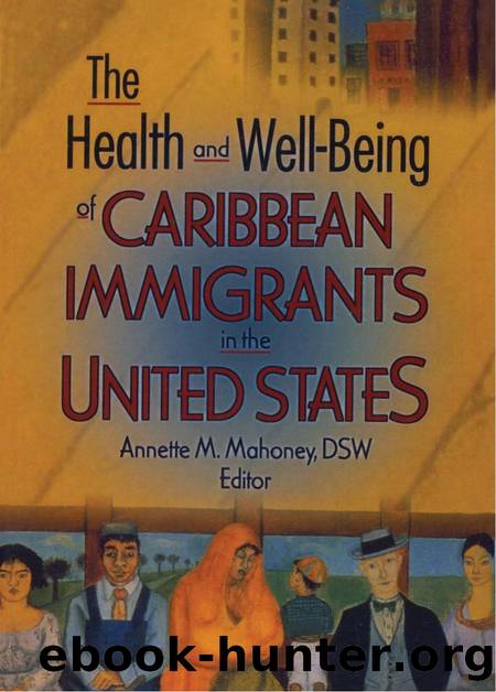 The Health and Well-Being of Caribbean Immigrants in the United States by Annette Mahoney