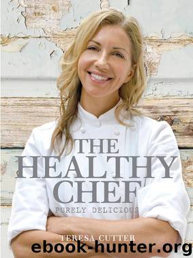 The Healthy Chef – Purely Delicious by Teresa Cutter