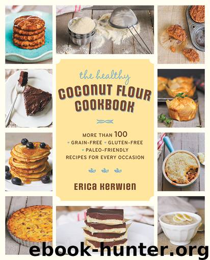 The Healthy Coconut Flour Cookbook by Erica Kerwien