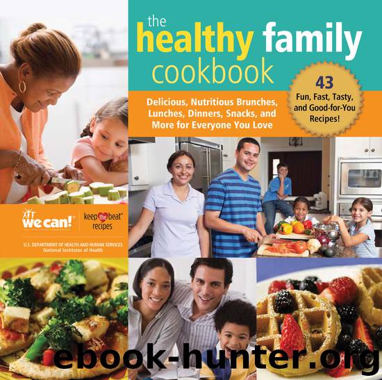 The Healthy Family Cookbook by National Heart Lung & Blood Institute