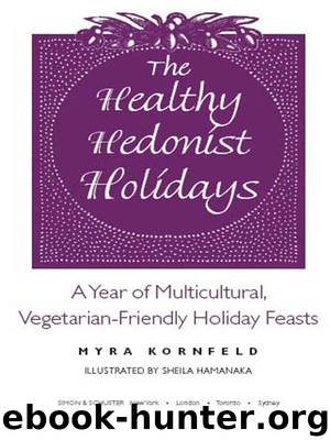 The Healthy Hedonist Holidays by Myra Kornfeld